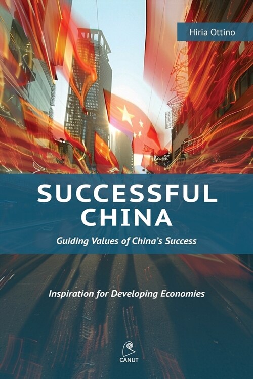 Successful China: Guiding Values of Chinas Success (Paperback)