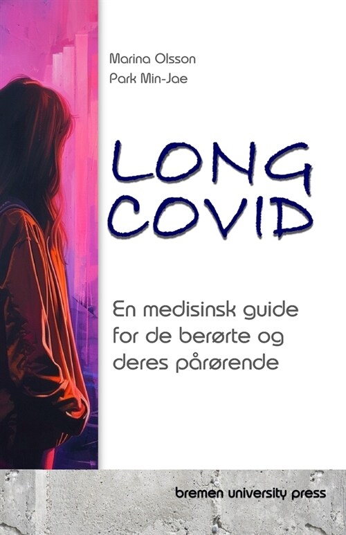 Long COVID: En medisinsk guide for de ber?te og deres p??ende (Paperback)