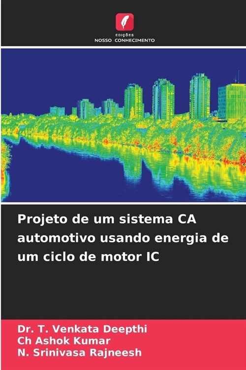 Projeto de um sistema CA automotivo usando energia de um ciclo de motor IC (Paperback)