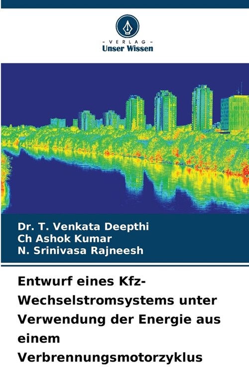 Entwurf eines Kfz-Wechselstromsystems unter Verwendung der Energie aus einem Verbrennungsmotorzyklus (Paperback)