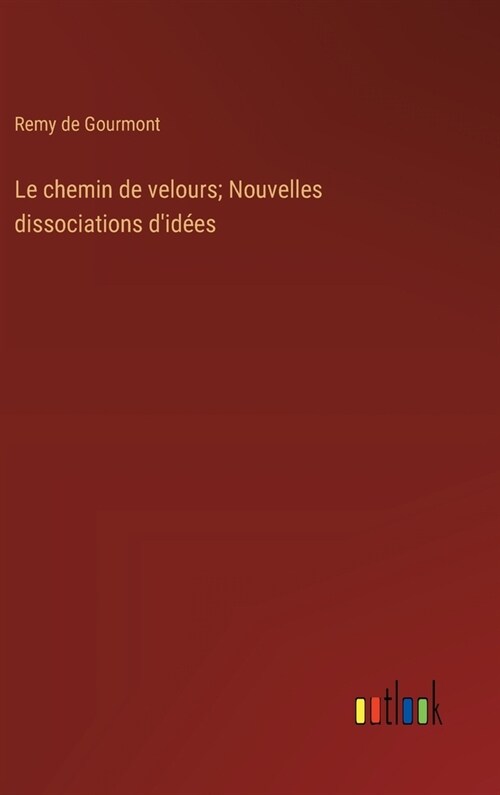 Le chemin de velours; Nouvelles dissociations did?s (Hardcover)