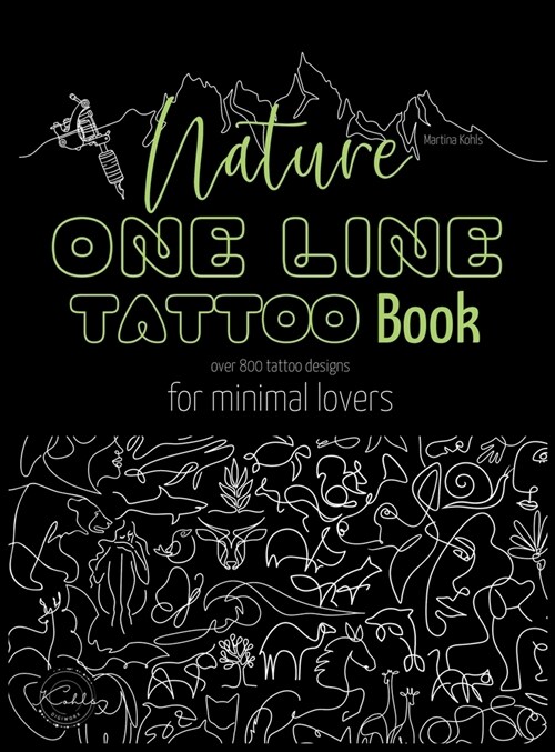 Nature One Line Tattoo Book: Minimalist Fine Line Tattoo Designs for Enthusiasts, and Nature Lovers (Hardcover)