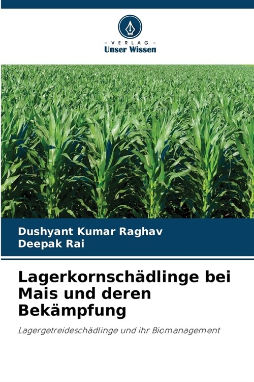 Lagerkornsch?linge bei Mais und deren Bek?pfung (Paperback)