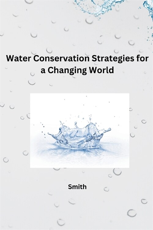 Water Conservation Strategies for a Changing World (Paperback)