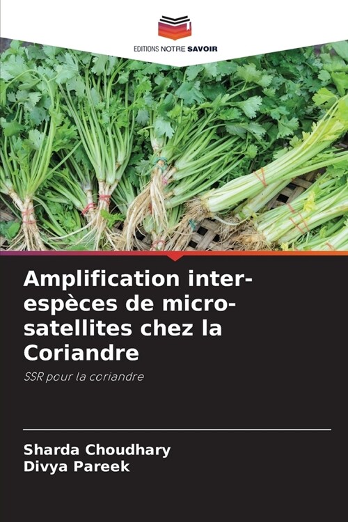 Amplification inter-esp?es de micro-satellites chez la Coriandre (Paperback)