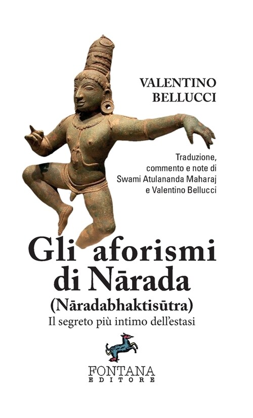 Gli aforismi di Nārada (Nāradabhaktisūtra) - Il segreto pi?intimo dellestasi (Paperback)