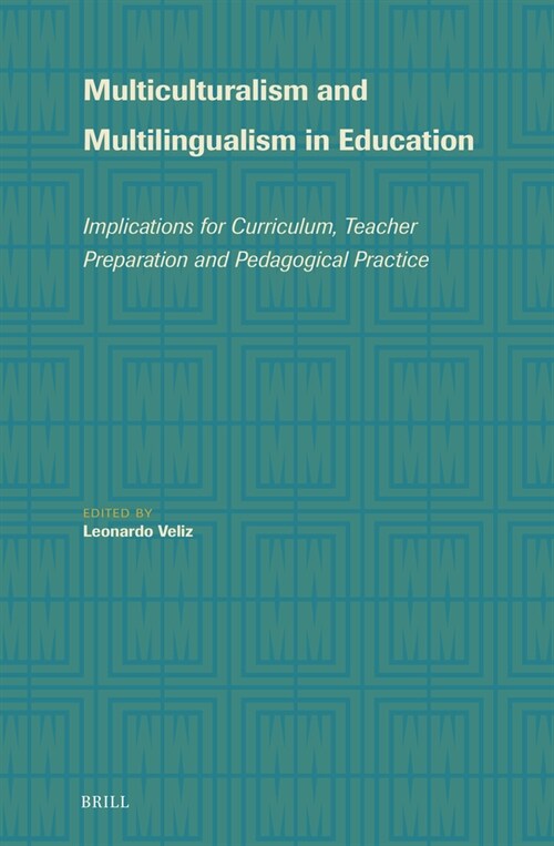 Multiculturalism and Multilingualism in Education: Implications for Curriculum, Teacher Preparation and Pedagogical Practice (Hardcover)