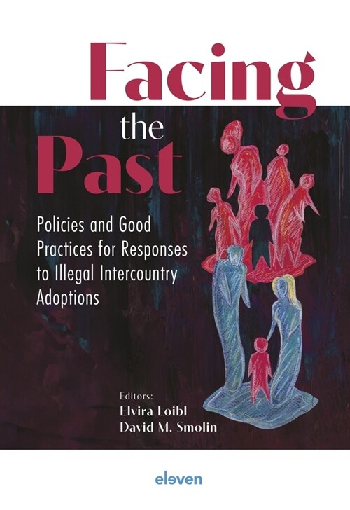 Facing the Past: Policies and Good Practices for Responses to Illegal Intercountry Adoptions (Hardcover)