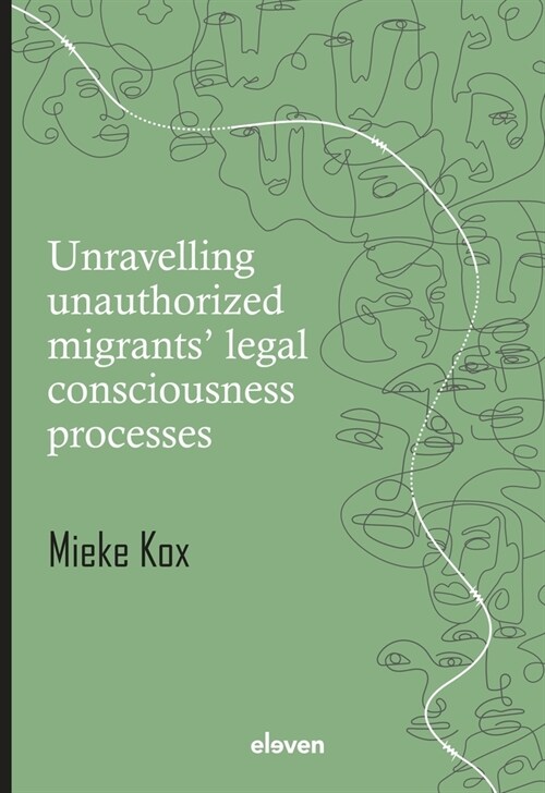 Unravelling unauthorized migrants legal consciousness processes (Hardcover)