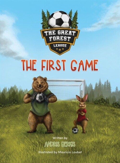 The Great Forest League: The First Game (Hardcover)
