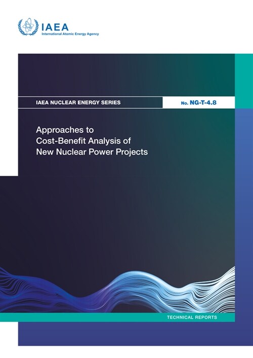 Approaches to Cost-Benefit Analysis of New Nuclear Power Projects (Paperback)