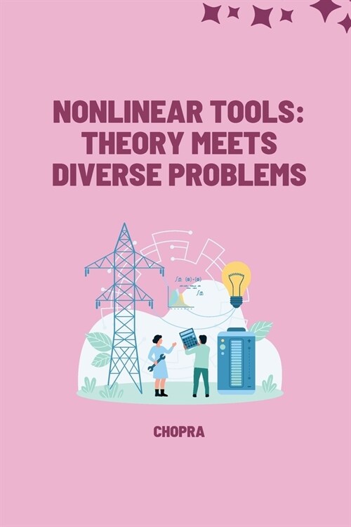 Nonlinear Tools: Theory Meets Diverse Problems (Paperback)