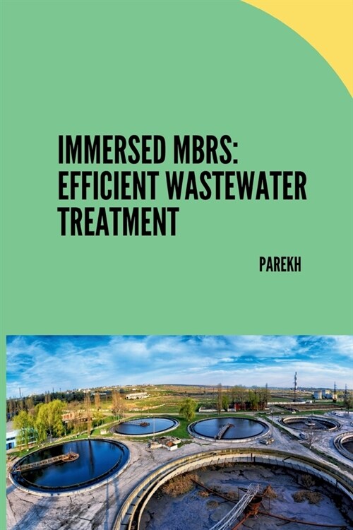 Immersed MBRs: Efficient Wastewater Treatment (Paperback)