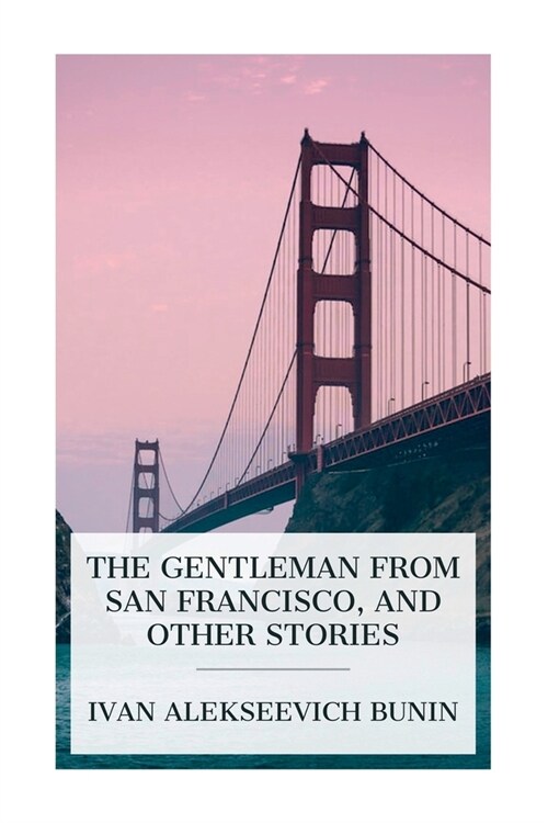 The Gentleman from San Francisco, and Other Stories (Paperback)