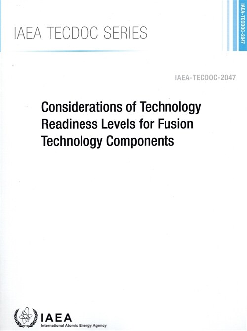 Considerations of Technology Readiness Levels for Fusion Technology Components (Paperback)