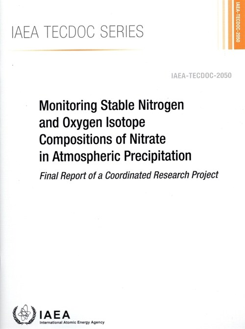 Monitoring Stable Nitrogen and Oxygen Isotope Compositions of Nitrate in Atmospheric Precipitation (Paperback)