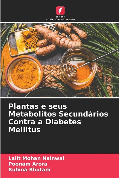 Plantas e seus Metabolitos Secund?ios Contra a Diabetes Mellitus (Paperback)