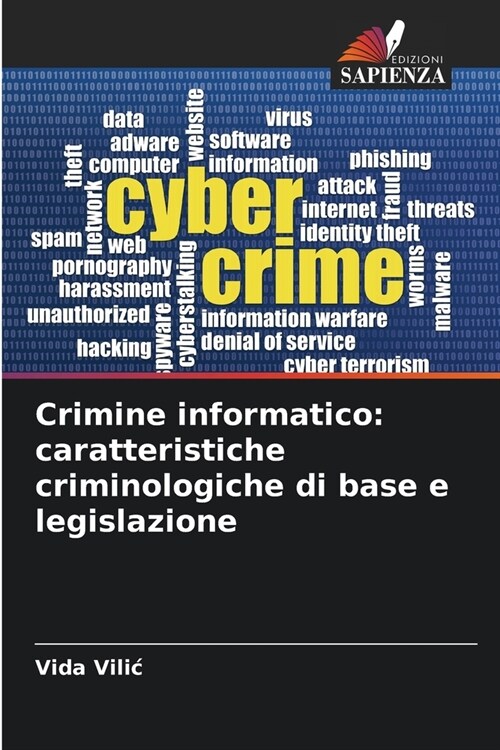 Crimine informatico: caratteristiche criminologiche di base e legislazione (Paperback)