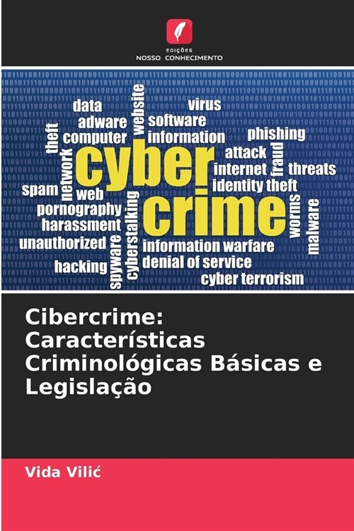 Cibercrime: Caracter?ticas Criminol?icas B?icas e Legisla豫o (Paperback)