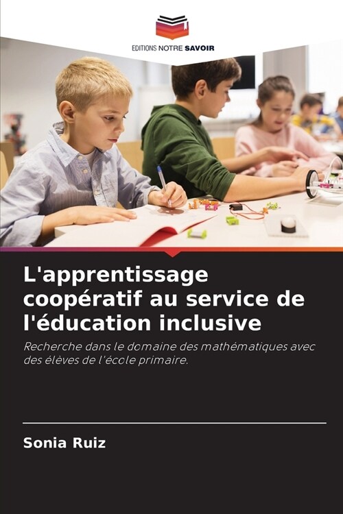 Lapprentissage coop?atif au service de l?ucation inclusive (Paperback)