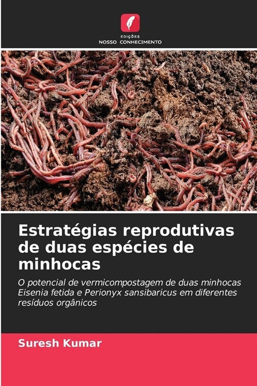 Estrat?ias reprodutivas de duas esp?ies de minhocas (Paperback)