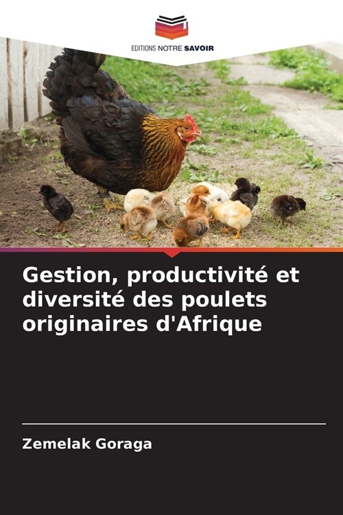 Gestion, productivit?et diversit?des poulets originaires dAfrique (Paperback)