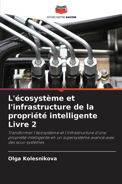 L?osyst?e et linfrastructure de la propri??intelligente Livre 2 (Paperback)