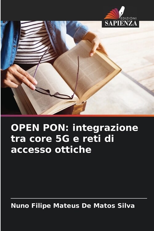 Open Pon: integrazione tra core 5G e reti di accesso ottiche (Paperback)