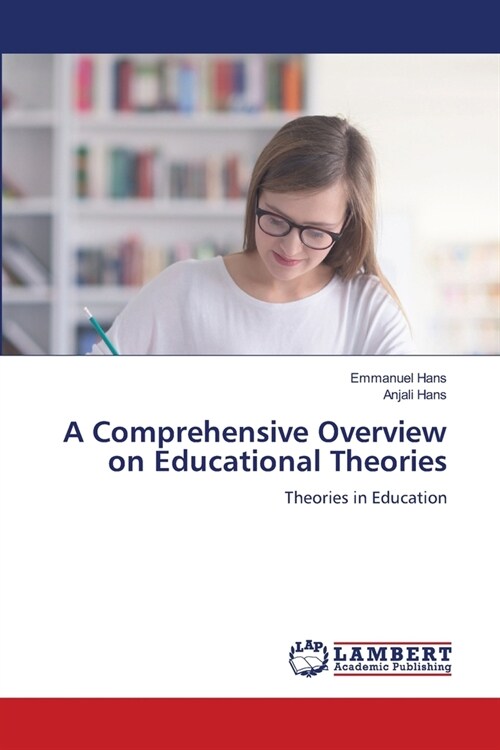 A Comprehensive Overview on Educational Theories (Paperback)