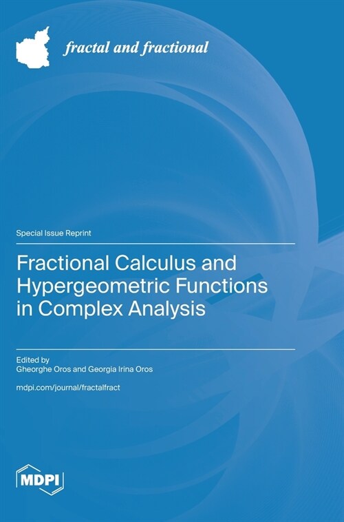 Fractional Calculus and Hypergeometric Functions in Complex Analysis (Hardcover)