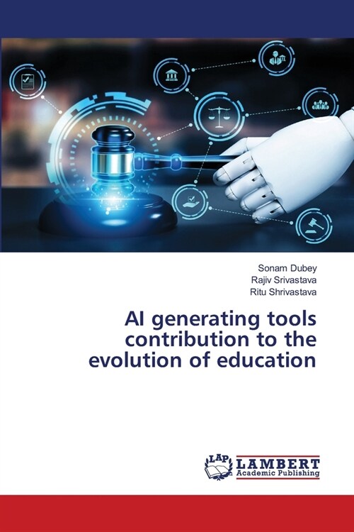 AI generating tools contribution to the evolution of education (Paperback)