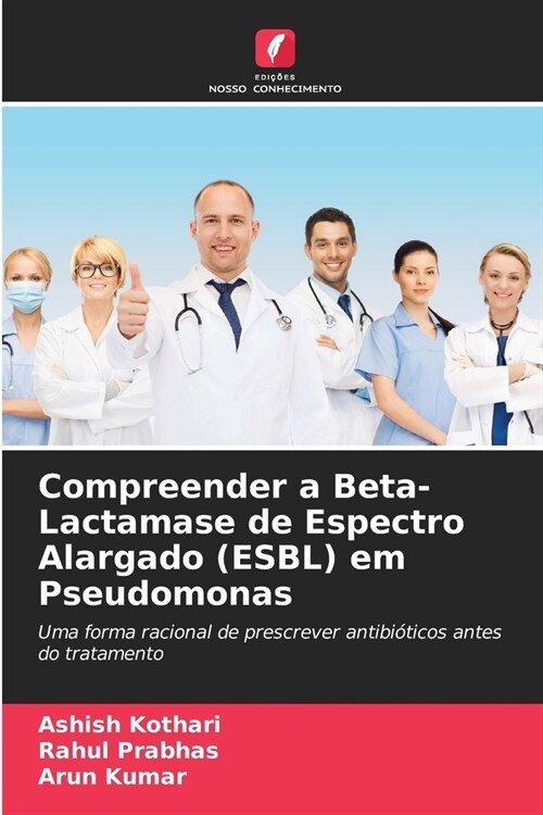 Compreender a Beta-Lactamase de Espectro Alargado (ESBL) em Pseudomonas (Paperback)