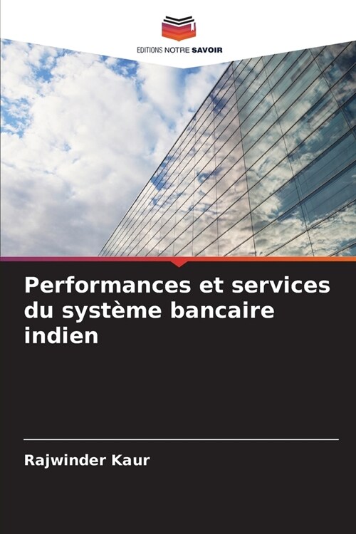 Performances et services du syst?e bancaire indien (Paperback)