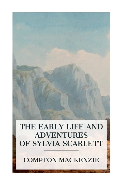 The Early Life and Adventures of Sylvia Scarlett (Paperback)
