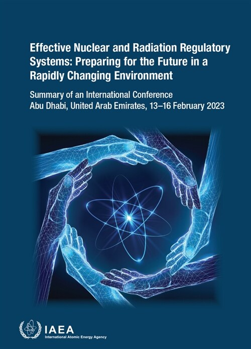 Effective Nuclear and Radiation Regulatory Systems: Preparing for the Future in a Rapidly Changing Environment (Paperback)