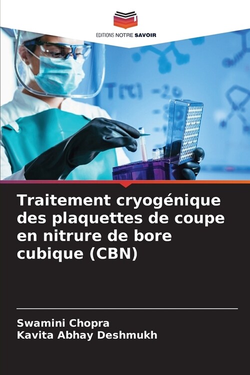 Traitement cryog?ique des plaquettes de coupe en nitrure de bore cubique (CBN) (Paperback)