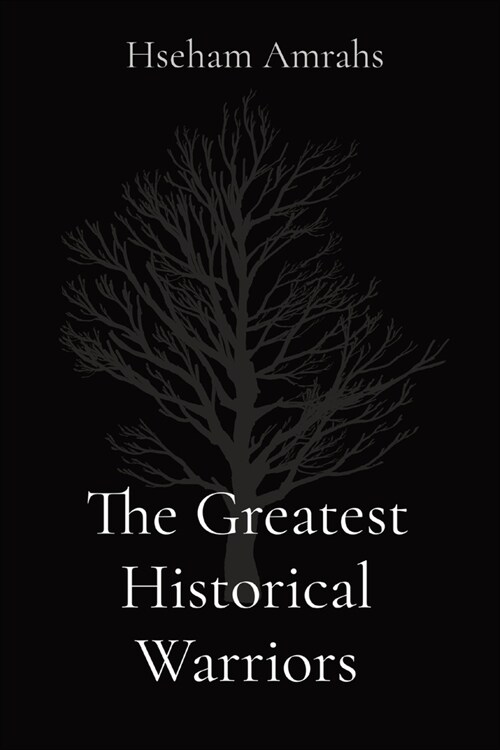 The Greatest Historical Warriors (Paperback)