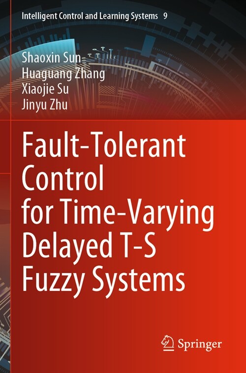 Fault-Tolerant Control for Time-Varying Delayed T-S Fuzzy Systems (Paperback, 2023)