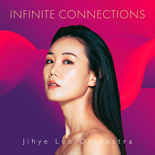 [수입] Jihye Lee Orchestra - Infinite Connections