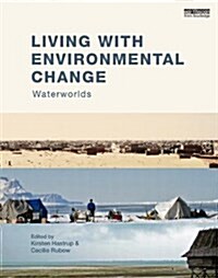 Living with Environmental Change : Waterworlds (Hardcover)
