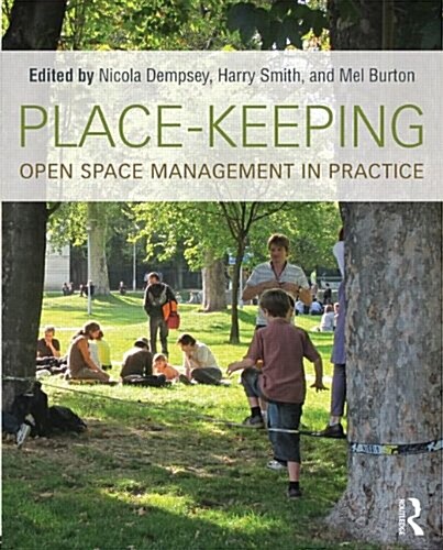 Place-Keeping : Open Space Management in Practice (Paperback)