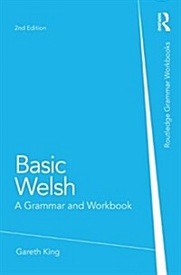 Basic Welsh : A Grammar and Workbook (Paperback, 2 ed)