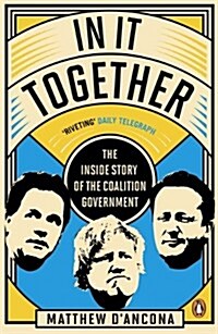 In It Together : The Inside Story of the Coalition Government (Paperback)