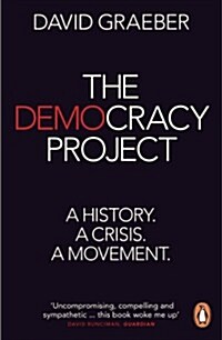 The Democracy Project : A History, A Crisis, A Movement (Paperback)