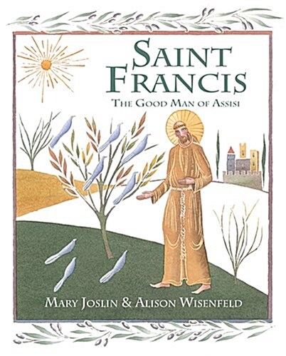 Saint Francis : The Good Man of Assisi (Hardcover)