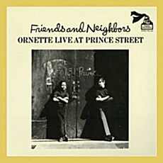 [수입] Ornette Coleman - Friends And Neighbors: Ornette Live At Prince Street [Remastered]