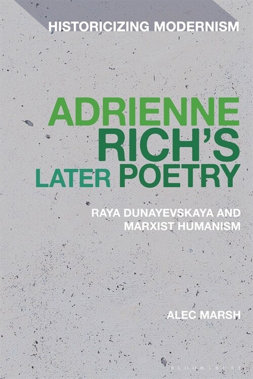 Adrienne Rich’s Later Poetry : Raya Dunayevskaya and Marxist-Humanism (Hardcover)