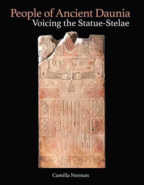 People of Ancient Daunia: Voicing the Statue-Stelae (Hardcover)