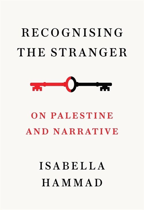 Recognising the Stranger : On Palestine and Narrative (Paperback)