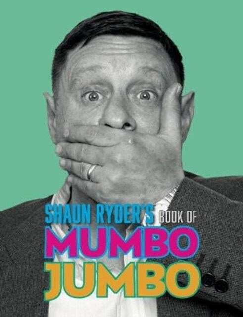 Shaun Ryders Book of Mumbo Jumbo (Hardcover)